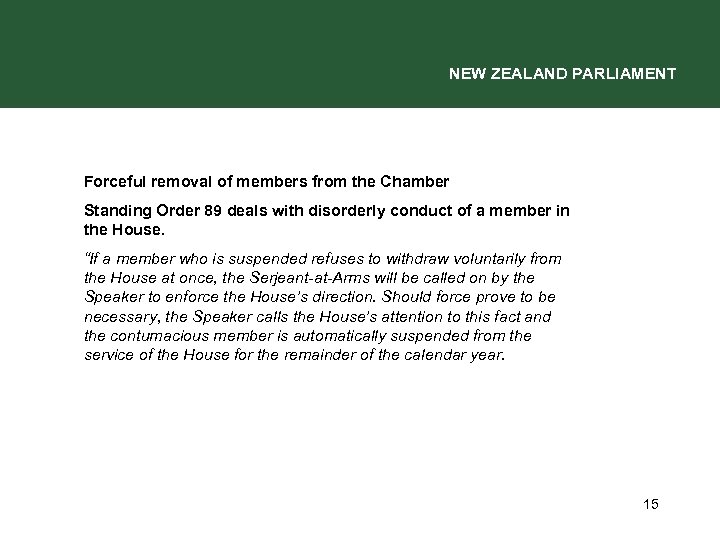 NEW ZEALAND PARLIAMENT Forceful removal of members from the Chamber Standing Order 89 deals