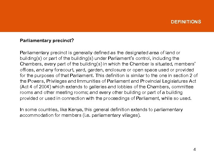 DEFINITIONS Parliamentary precinct? Parliamentary precinct is generally defined as the designated area of land