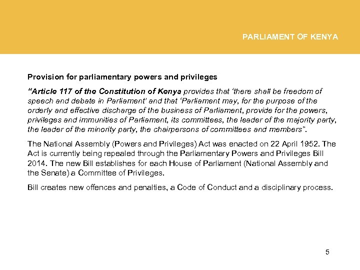 PARLIAMENT OF KENYA Provision for parliamentary powers and privileges “Article 117 of the Constitution