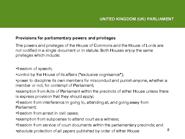 UNITED KINGDOM (UK) PARLIAMENT Provisions for parliamentary powers and privileges The powers and privileges