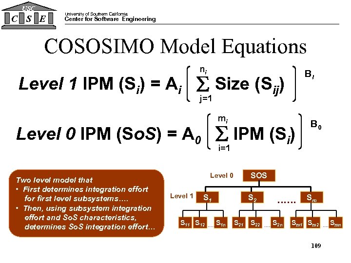 USC C S E University of Southern California Center for Software Engineering COSOSIMO Model