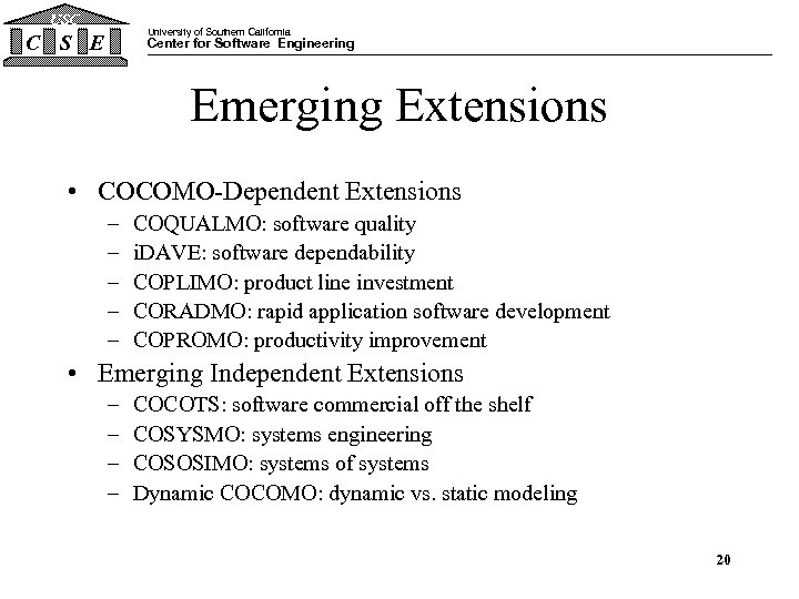 USC University of Southern California C S E Center for Software Engineering Emerging Extensions