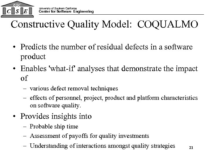 USC C S E University of Southern California Center for Software Engineering Constructive Quality