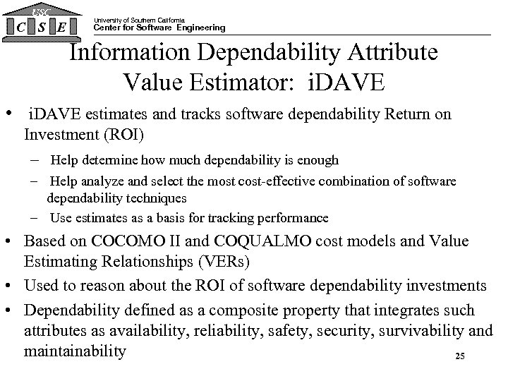 USC C S E University of Southern California Center for Software Engineering Information Dependability