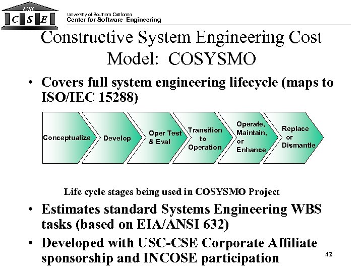 USC C S E University of Southern California Center for Software Engineering Constructive System