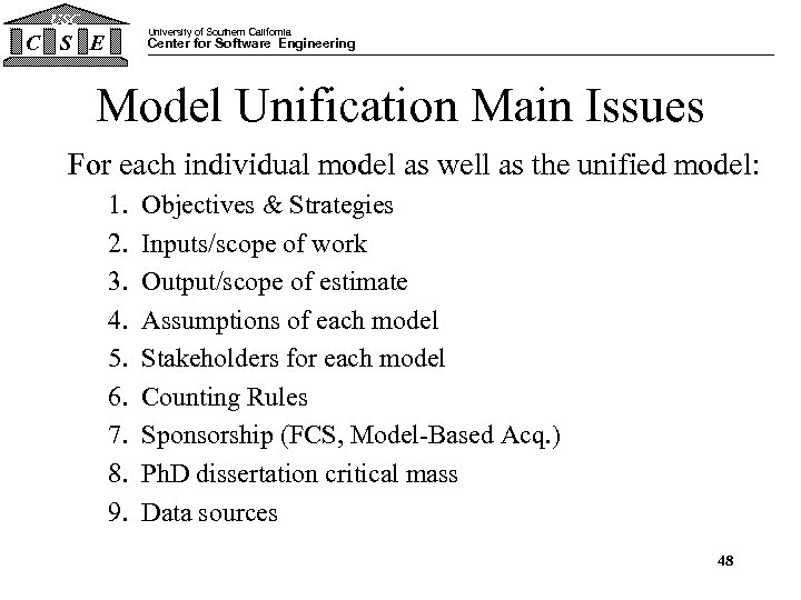 USC University of Southern California C S E Center for Software Engineering Model Unification