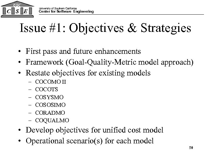 USC University of Southern California C S E Center for Software Engineering Issue #1: