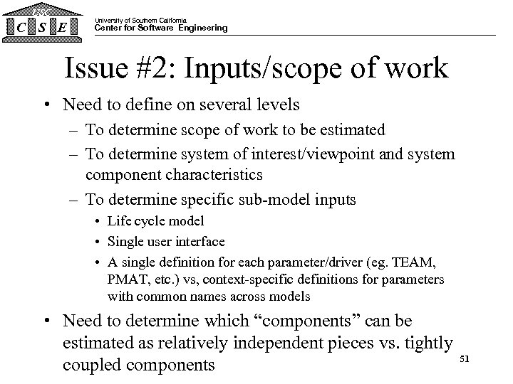 USC C S E University of Southern California Center for Software Engineering Issue #2: