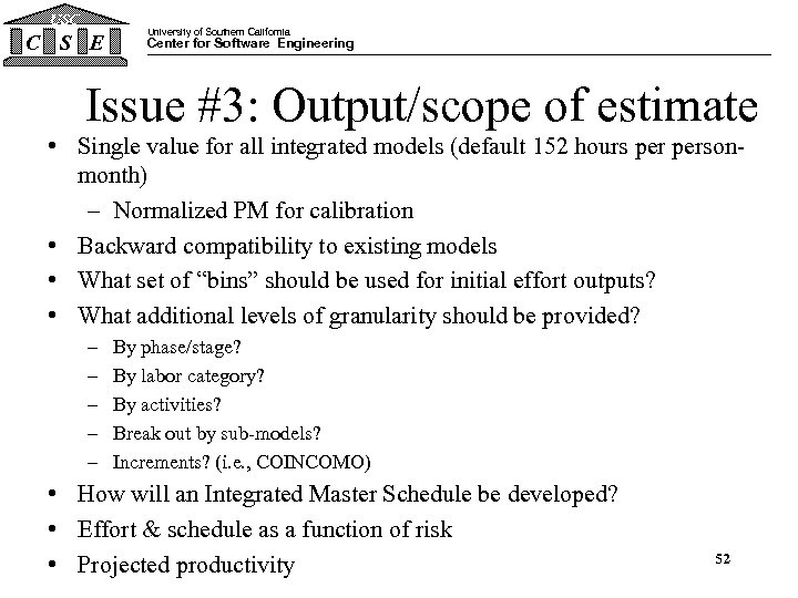 USC C S E University of Southern California Center for Software Engineering Issue #3: