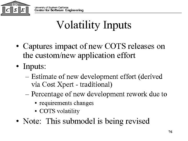 USC C S E University of Southern California Center for Software Engineering Volatility Inputs