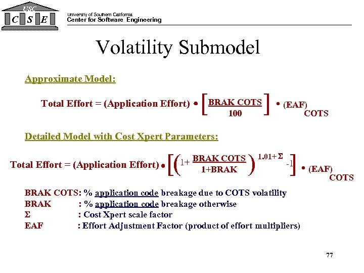 USC C S E University of Southern California Center for Software Engineering Volatility Submodel