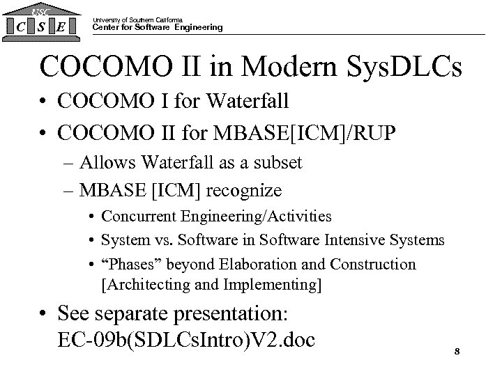 USC C S E University of Southern California Center for Software Engineering COCOMO II