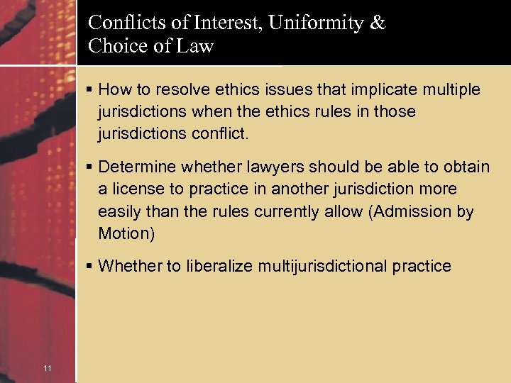 Conflicts of Interest, Uniformity & Choice of Law § How to resolve ethics issues