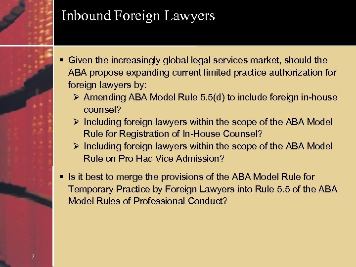 Inbound Foreign Lawyers § Given the increasingly global legal services market, should the ABA