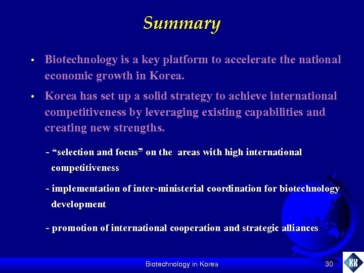 Summary • Biotechnology is a key platform to accelerate the national economic growth in