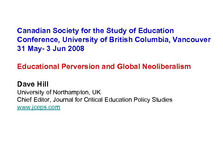 Canadian Society for the Study of Education Conference, University of British Columbia, Vancouver 31