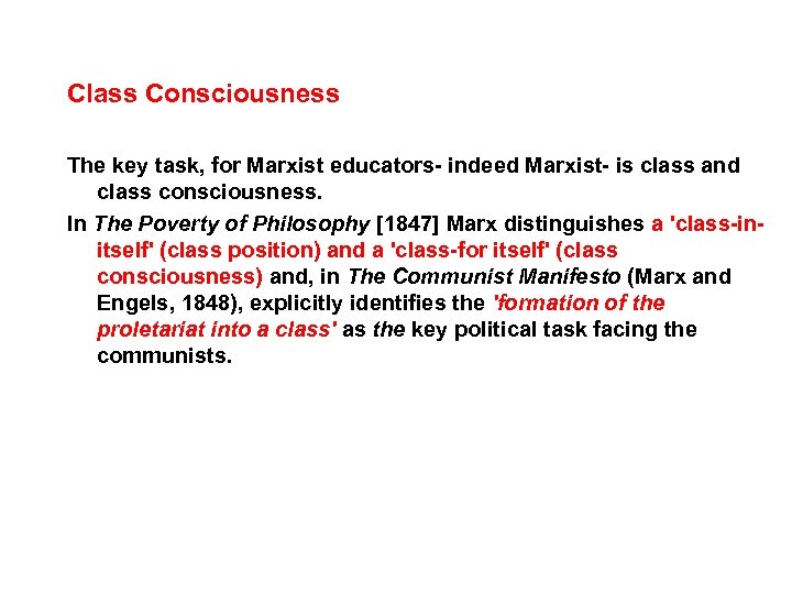 Class Consciousness The key task, for Marxist educators- indeed Marxist- is class and class