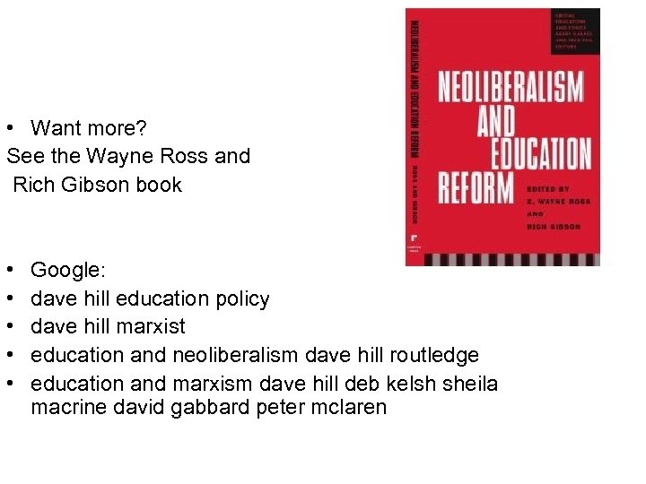  • Want more? See the Wayne Ross and Rich Gibson book • •