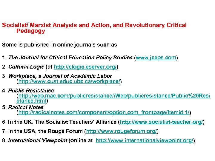 Socialist/ Marxist Analysis and Action, and Revolutionary Critical Pedagogy Some is published in online