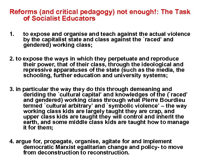 Reforms (and critical pedagogy) not enough!: The Task of Socialist Educators 1. to expose