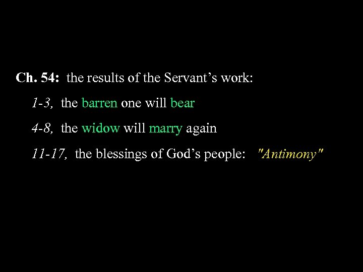 Ch. 54: the results of the Servant’s work: 1 -3, the barren one will