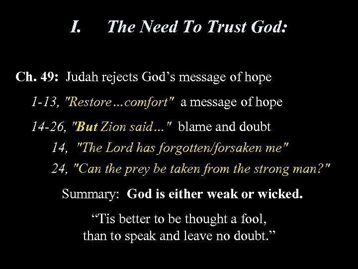 I. The Need To Trust God: Ch. 49: Judah rejects God’s message of hope