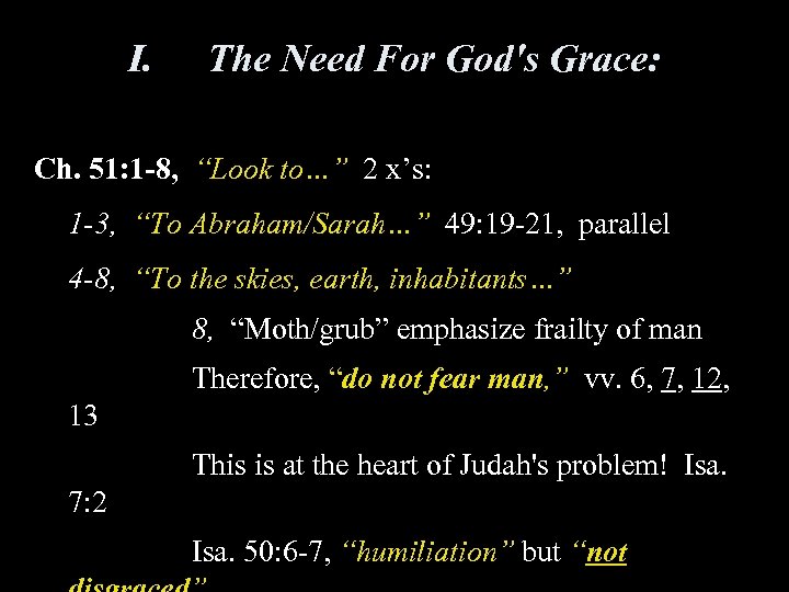 I. The Need For God's Grace: Ch. 51: 1 -8, “Look to…” 2 x’s: