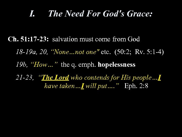 I. The Need For God's Grace: Ch. 51: 17 -23: salvation must come from