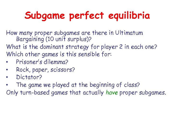 Subgame perfect equilibria How many proper subgames are there in Ultimatum Bargaining (10 unit