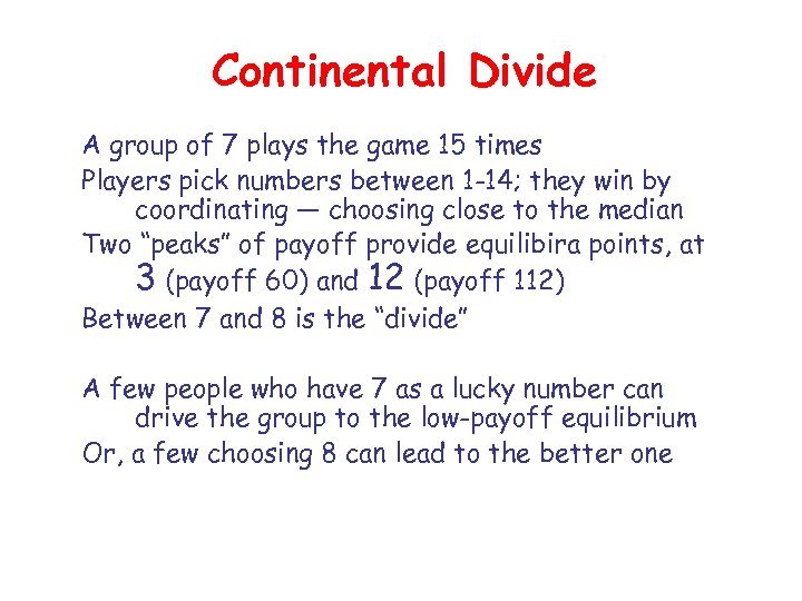 Continental Divide A group of 7 plays the game 15 times Players pick numbers