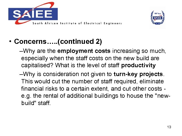  • Concerns…. . (continued 2) –Why are the employment costs increasing so much,