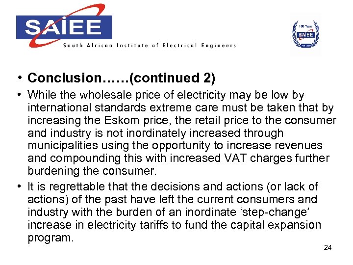  • Conclusion……(continued 2) • While the wholesale price of electricity may be low