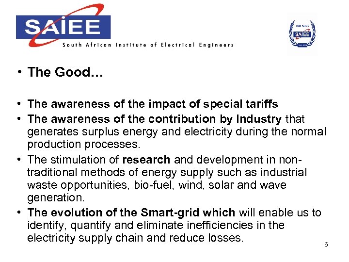  • The Good… • The awareness of the impact of special tariffs •