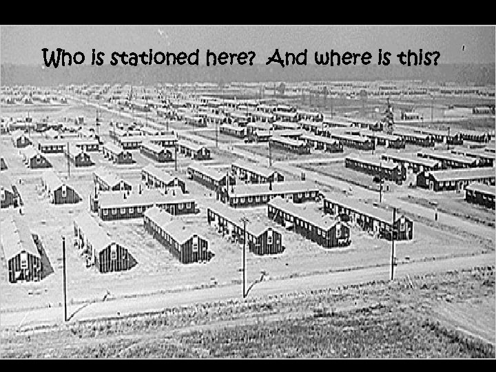 Who is stationed here? And where is this? 