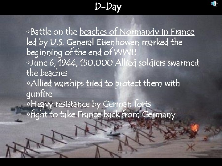 D-Day • Battle on the beaches of Normandy in France led by U. S.