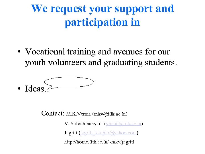 We request your support and participation in • Vocational training and avenues for our