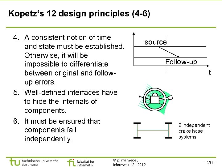 Kopetz‘s 12 design principles (4 -6) 4. A consistent notion of time and state