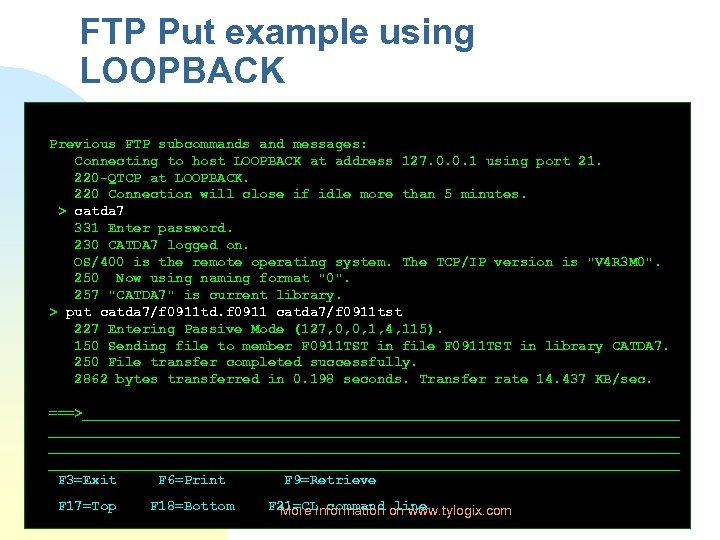 FTP Put example using LOOPBACK Previous FTP subcommands and messages: Connecting to host LOOPBACK