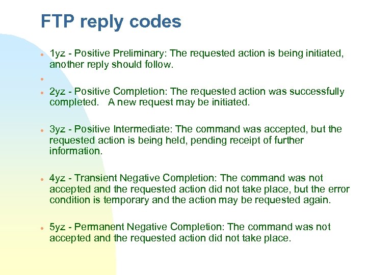 FTP reply codes · · · 1 yz - Positive Preliminary: The requested action