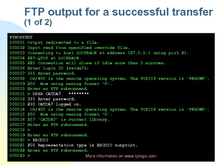 FTP output for a successful transfer (1 of 2) FTPOUTPUT 000001 Output redirected to