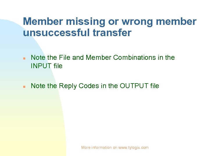 Member missing or wrong member unsuccessful transfer n n Note the File and Member