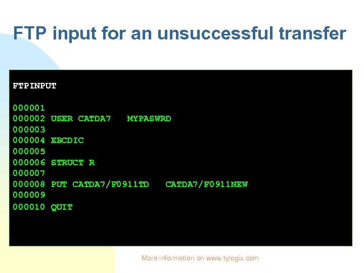 FTP input for an unsuccessful transfer FTPINPUT 000001 000002 000003 000004 000005 000006 000007