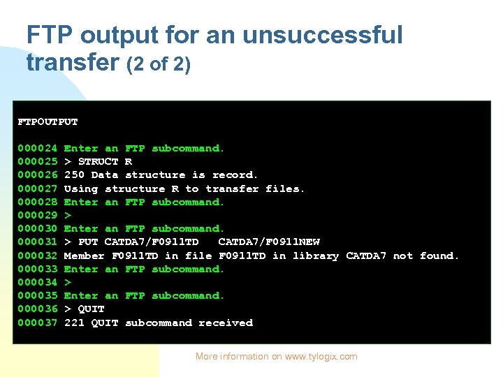 FTP output for an unsuccessful transfer (2 of 2) FTPOUTPUT 000024 000025 000026 000027