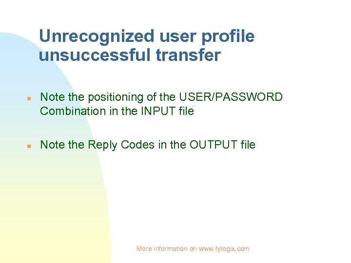 Unrecognized user profile unsuccessful transfer n n Note the positioning of the USER/PASSWORD Combination