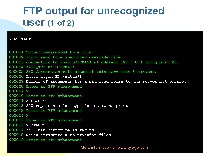 FTP output for unrecognized user (1 of 2) FTPOUTPUT 000001 000002 000003 000004 000005