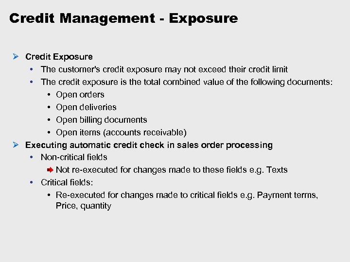 Credit Management - Exposure Ø Credit Exposure • The customer's credit exposure may not