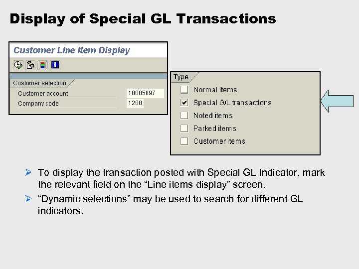 Display of Special GL Transactions Ø To display the transaction posted with Special GL