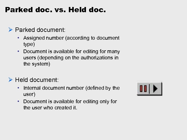 Parked doc. vs. Held doc. Ø Parked document: • Assigned number (according to document