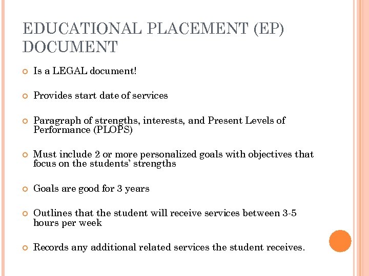 EDUCATIONAL PLACEMENT (EP) DOCUMENT Is a LEGAL document! Provides start date of services Paragraph