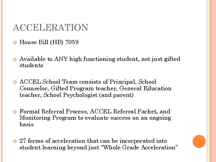 ACCELERATION House Bill (HB) 7059 Available to ANY high functioning student, not just gifted